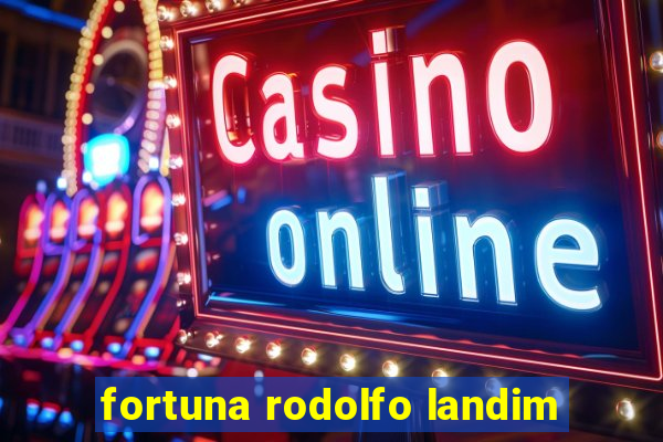 fortuna rodolfo landim